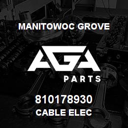 810178930 Manitowoc Grove CABLE ELEC | AGA Parts
