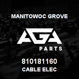 810181160 Manitowoc Grove CABLE ELEC | AGA Parts