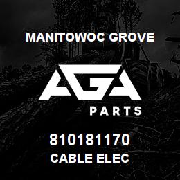 810181170 Manitowoc Grove CABLE ELEC | AGA Parts