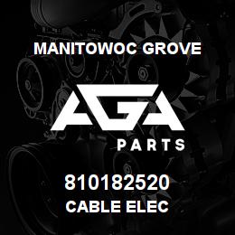 810182520 Manitowoc Grove CABLE ELEC | AGA Parts