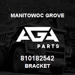 810182542 Manitowoc Grove BRACKET | AGA Parts