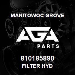 810185890 Manitowoc Grove FILTER HYD | AGA Parts