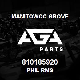 810185920 Manitowoc Grove PHIL RMS | AGA Parts