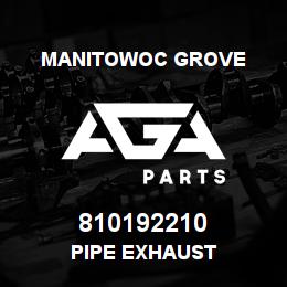 810192210 Manitowoc Grove PIPE EXHAUST | AGA Parts