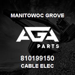 810199150 Manitowoc Grove CABLE ELEC | AGA Parts