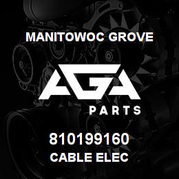 810199160 Manitowoc Grove CABLE ELEC | AGA Parts