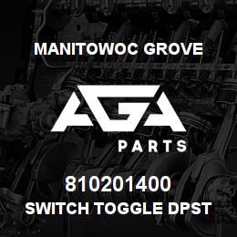 810201400 Manitowoc Grove SWITCH TOGGLE DPST | AGA Parts