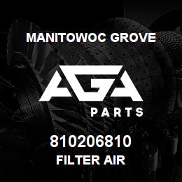 810206810 Manitowoc Grove FILTER AIR | AGA Parts
