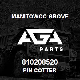 810208520 Manitowoc Grove PIN COTTER | AGA Parts