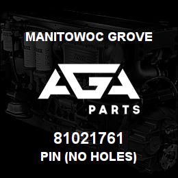 81021761 Manitowoc Grove PIN (NO HOLES) | AGA Parts