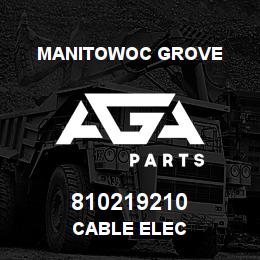 810219210 Manitowoc Grove CABLE ELEC | AGA Parts