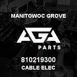 810219300 Manitowoc Grove CABLE ELEC | AGA Parts