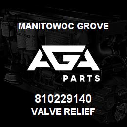 810229140 Manitowoc Grove VALVE RELIEF | AGA Parts
