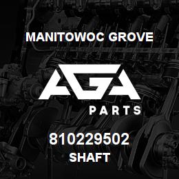 810229502 Manitowoc Grove SHAFT | AGA Parts