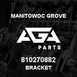 810270882 Manitowoc Grove BRACKET | AGA Parts