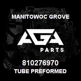 810276970 Manitowoc Grove TUBE PREFORMED | AGA Parts