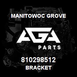 810298512 Manitowoc Grove BRACKET | AGA Parts