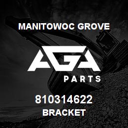 810314622 Manitowoc Grove BRACKET | AGA Parts