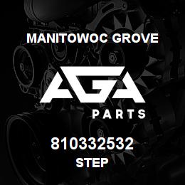 810332532 Manitowoc Grove STEP | AGA Parts