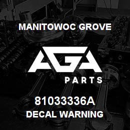 81033336A Manitowoc Grove DECAL WARNING | AGA Parts