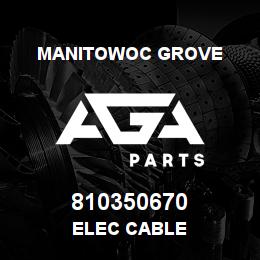 810350670 Manitowoc Grove ELEC CABLE | AGA Parts
