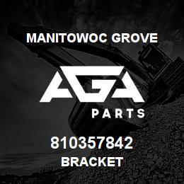 810357842 Manitowoc Grove BRACKET | AGA Parts