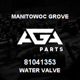 81041353 Manitowoc Grove WATER VALVE | AGA Parts