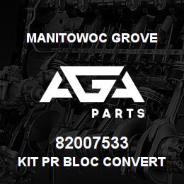 82007533 Manitowoc Grove KIT PR BLOC CONVERT ATV71 11KW | AGA Parts