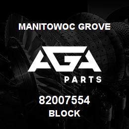 82007554 Manitowoc Grove BLOCK | AGA Parts