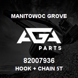 82007936 Manitowoc Grove HOOK + CHAIN 5T | AGA Parts