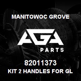 82011373 Manitowoc Grove KIT 2 HANDLES FOR GLASS | AGA Parts