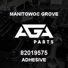 82019575 Manitowoc Grove ADHESIVE | AGA Parts