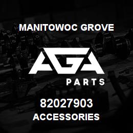 82027903 Manitowoc Grove ACCESSORIES | AGA Parts