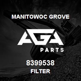 8399538 Manitowoc Grove FILTER | AGA Parts