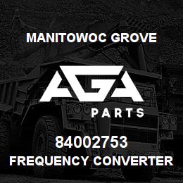 84002753 Manitowoc Grove FREQUENCY CONVERTER | AGA Parts