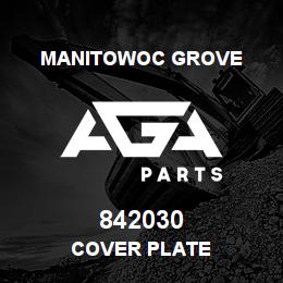 842030 Manitowoc Grove COVER PLATE | AGA Parts