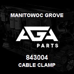 843004 Manitowoc Grove CABLE CLAMP | AGA Parts