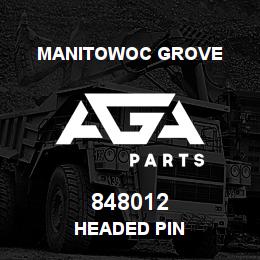 848012 Manitowoc Grove HEADED PIN | AGA Parts