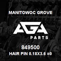 849500 Manitowoc Grove Hair Pin 0.18x3.6 =0.88-1.0 | AGA Parts
