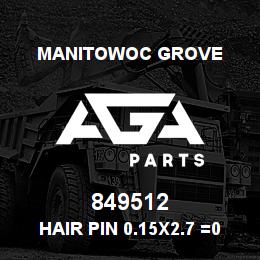 849512 Manitowoc Grove Hair Pin 0.15x2.7 =0.63-0.75 | AGA Parts