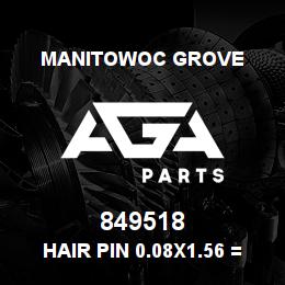849518 Manitowoc Grove Hair Pin 0.08x1.56 =0.38-0.50 | AGA Parts