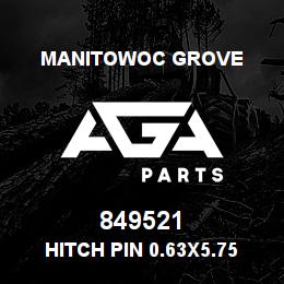 849521 Manitowoc Grove Hitch Pin 0.63x5.75 w/c YZ | AGA Parts