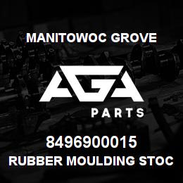 8496900015 Manitowoc Grove RUBBER MOULDING STOCKWEL | AGA Parts