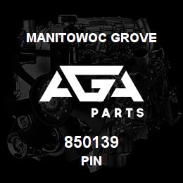 850139 Manitowoc Grove PIN | AGA Parts
