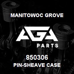 850306 Manitowoc Grove PIN-SHEAVE CASE | AGA Parts