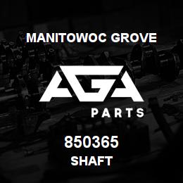 850365 Manitowoc Grove SHAFT | AGA Parts
