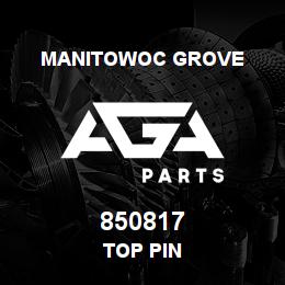 850817 Manitowoc Grove TOP PIN | AGA Parts