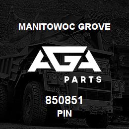 850851 Manitowoc Grove PIN | AGA Parts