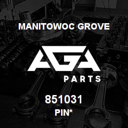 851031 Manitowoc Grove PIN* | AGA Parts