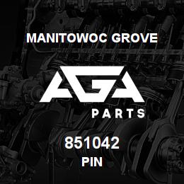 851042 Manitowoc Grove PIN | AGA Parts